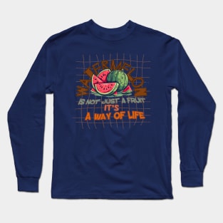 Watermelon is not just a fruit, it's a way of life watermelon with pieces with background as a brown mesh for lovers of sweet and juicy watermelon Long Sleeve T-Shirt